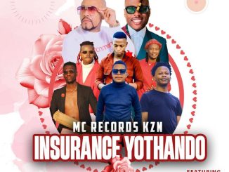 Mc Records KZN Insurance yothando Mp3 Download